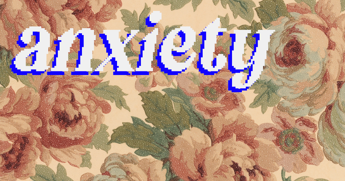 Anxiety